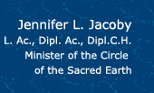 jennifer l. jacoby l.ac. dipl. ac. cipl.c.h. minister of the circle of the sacred earth